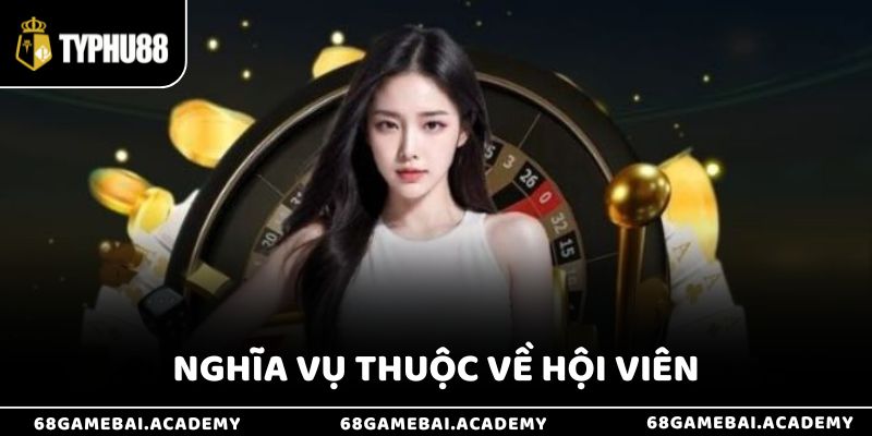 Chính Sách Bảo Mật 3 Nghĩa vụ thuộc về hội viên trong chính sách