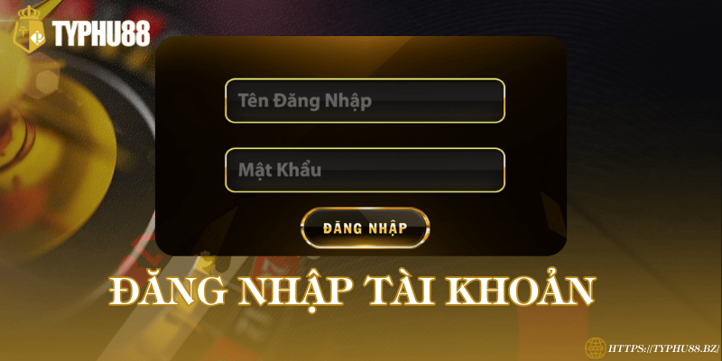 TYPHU88 - Trang đăng Ký & Đăng Nhập Mới Nhất 2026 36 Đăng nhập Typhu88